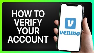 How To Verify Your Venmo Account 2024 Full Tutorial [upl. by Ignace]