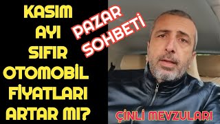 SIFIR OTOMOBİL KASIM 2024 ÖN GÖRÜM  PAZAR SOHBETİ  ÇİNLİLERDE AKSİYON BİTMİYOR [upl. by Leoy]