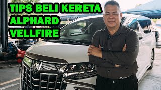 TIPS BELI RECOND CAR TOYOTA ALPHARD amp VELLFIRE [upl. by Ahsinoj]