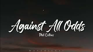 Phil Collins  Against All Odds LYRICS ♪ [upl. by Notgnirra]