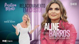 RELACIONAMENTO EM CRISTO COM ALINE BARROS [upl. by Horton]