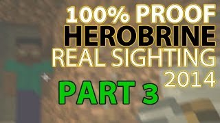 100 PROOF HEROBRINE SIGHTING 2014 MUST SEE  PART 3 [upl. by Eadas]