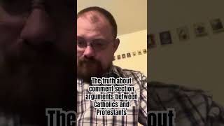 The truth about comment section arguments between Catholics and Protestants [upl. by Brant]