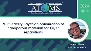 Cory Simon  Multifidelity Bayesian optimization of nanoporous materials for XeKr separations [upl. by Sayce]