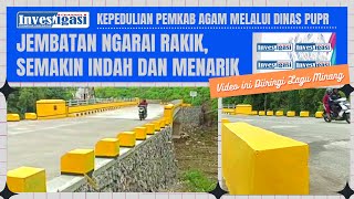 Jembatan Ngarai Rakik Semakin Indah dan Menarik [upl. by Rodmann]