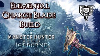 MHW Iceborne  Elemental Charge Blade Build  Element Explosions [upl. by Evelyn20]