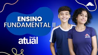 SEJAM BEMVINDOS AO ENSINO FUNDAMENTAL II DA ESCOLA ATUAL [upl. by Irpac889]