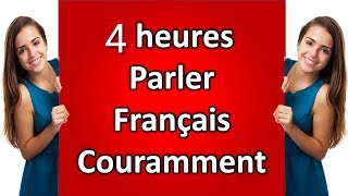 4 heures parler français couramment amp plus de 400 French dialogues [upl. by Fina]