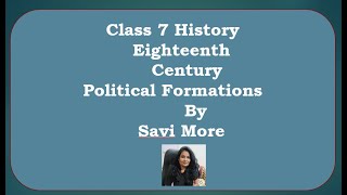 Class 7 History Eighteenth Century Political Formationsquot [upl. by Seiuqram]