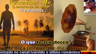 Remember  Me Trepidants  tradução [upl. by Idnahr661]