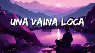 Fuego  Una Vaina Loca LetrasLyrics [upl. by Colner184]