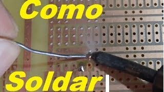 Como Soldar circuitos electrónicos Tecnicas cautin estaño [upl. by Onitnatsnoc]