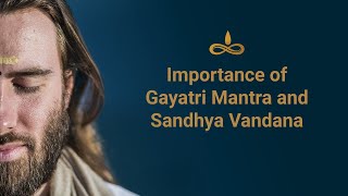 The importance of Sandhya Vandana amp Gayatri Mantra [upl. by Alric]