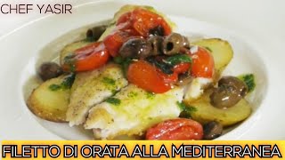 Filetto di Orata alla Mediterranea  Sea Bream Fillet  Chef Yasir [upl. by Den402]