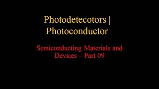 Photodetector  Photoconductor [upl. by Henarat61]