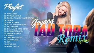 GOYANG TAO TOBA  DJ REMIX BATAK  MP3 REMIX BATAK [upl. by Florrie]