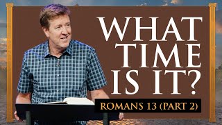 What Time Is It  Romans 13 Part 2  Gary Hamrick [upl. by Caesar]