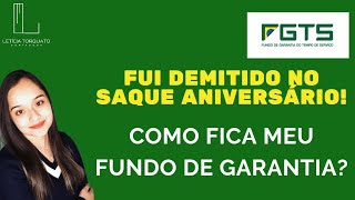 FUI DEMITIDO NO SAQUE ANIVERSÁRIO  COMO FICA MEU FGTS  LETÍCIA TORQUATO CONTADORA [upl. by Anerrol182]