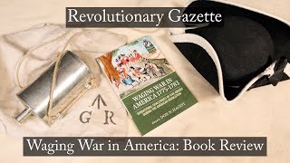 quotWaging War in Americaquot  Revolutionary War book review [upl. by Marshal]