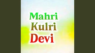 Mahri Kulri Devi [upl. by Noit]