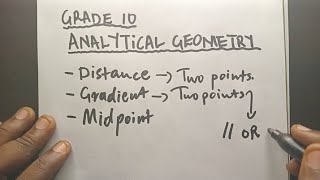 Analytical Geometry Grade 10 Basics maths [upl. by Annuaerb]