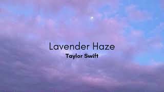 Lavender Haze  Taylor Swift Lyrics [upl. by Bunow741]