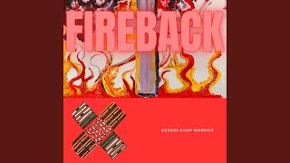 Fire Back [upl. by Arabelle]