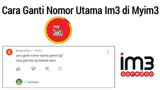 Cara Ganti Nomor Utama im3 di Aplikasi Myim3 [upl. by Nolra]