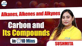 Alkanes Alkenes and Alkynes  Carbon and Its Compounds  Chemistry  Concepts Under 10 Mins [upl. by Dragone]