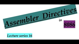 Assembler Directives in 8086  Advanced Micro Processors Lecture Series 16 [upl. by Ennadroj]