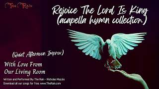 Rejoice The Lord Is King Acapella Hymns Nicholas Mazzio Lauren Mazzio The Rainmp3 [upl. by Maxine553]