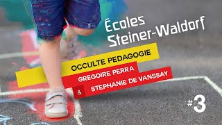 Écoles SteinerWaldorf  avec Grégoire Perra amp Stéphanie de Vanssay  Part 3 [upl. by Hiller949]