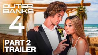 Outer Banks Season 4 Part 2 Trailer amp First Look [upl. by Nylanej]