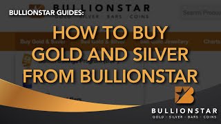 BullionStar Guides How to Buy Gold and Silver from BullionStar [upl. by Uriia]