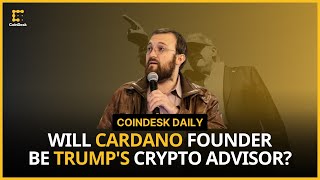 High Likelihood Cardano Founder Charles Hoskinson Will Become Trumps Crypto Advisor [upl. by Inerney245]