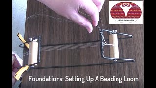 Foundations Setting Up A Beading Loom [upl. by Oirevlis]