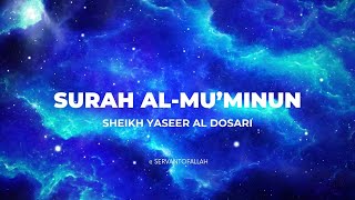 Emotional recitation of Surah Al Muminun  Sheikh Yaseer Al Dosari [upl. by Aidan]