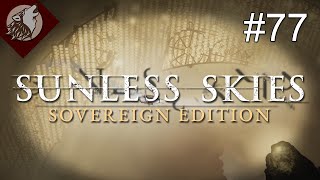 Sunless Skies  Sovereign Edition EP 77  The Xanthous Moon [upl. by Ennazus]