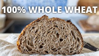 The Perfect Whole Wheat Sourdough Bread  Full Masterclass [upl. by Nnaesor]