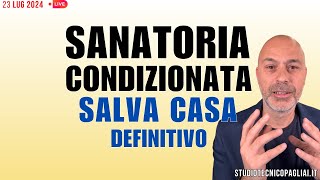 SANATORIA EDILIZIA CONDIZIONATA  Salva Casa definitivo [upl. by Mehs]