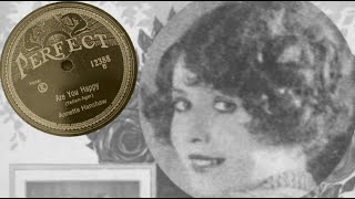 quotAre You Happyquot by Annette Hanshaw 1927 Digitized 1920s Jazz Ballad [upl. by Ytoc225]