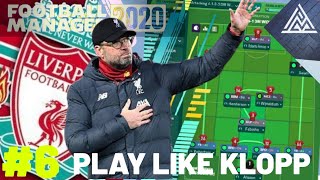 Football Manager 2020 Liverpool Career Mode 6  Best Tactic Football Manager  Play Like Klopp [upl. by Aisirtap]