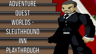 AdventureQuest Worlds  Sleuthhound Inn Zone Playthrough [upl. by Silohcin]