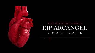 LUAR LA L  ESTE AÑO NO HAY NAVIDAD RIP ARCANGEL 🫀 [upl. by Lise]