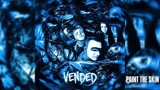 Vended  Paint The Skin Official Audio [upl. by Piwowar]