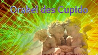 Das SENSITIVA UNIVERSE® Orakel des Cupido  Das Orakel für Singles amp Seelenpartnerschaften ♥ [upl. by Gainer352]