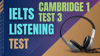 Ielts listening practice test  Cambridge 1 Test 3  Ielts listening with transcript and answers [upl. by Vashtia]