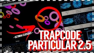 TRAPCODE PARTICULAR v25  Effects Builder   TUTORIAL AFTER EFFECTS [upl. by Westphal]