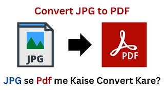 How to Convert JPG to PDF I JPG ko Pdf me Kaise Badle I Convert JPG to Image [upl. by Aicenet610]