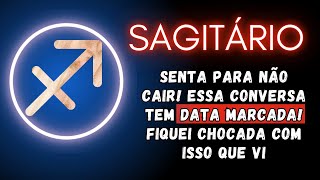 SAGITÃRIOâ™ ESSA CONVERSA TEM DATA MARCADA FIQUEI CHOCADA COM ISSO QUE VI [upl. by Cattier]